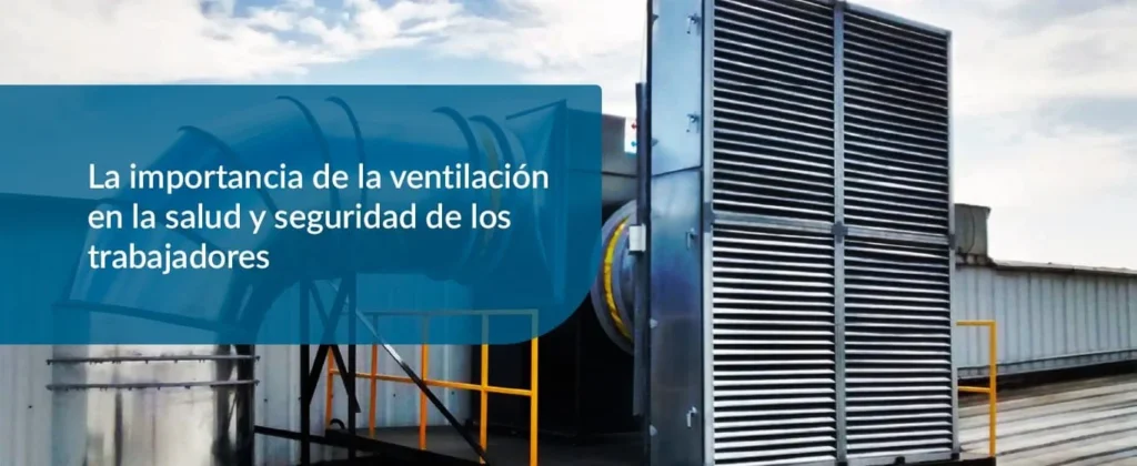 Banner sobre la importancia de la ventilación industrial en la salud laboral y tendencias hacia el 2030.