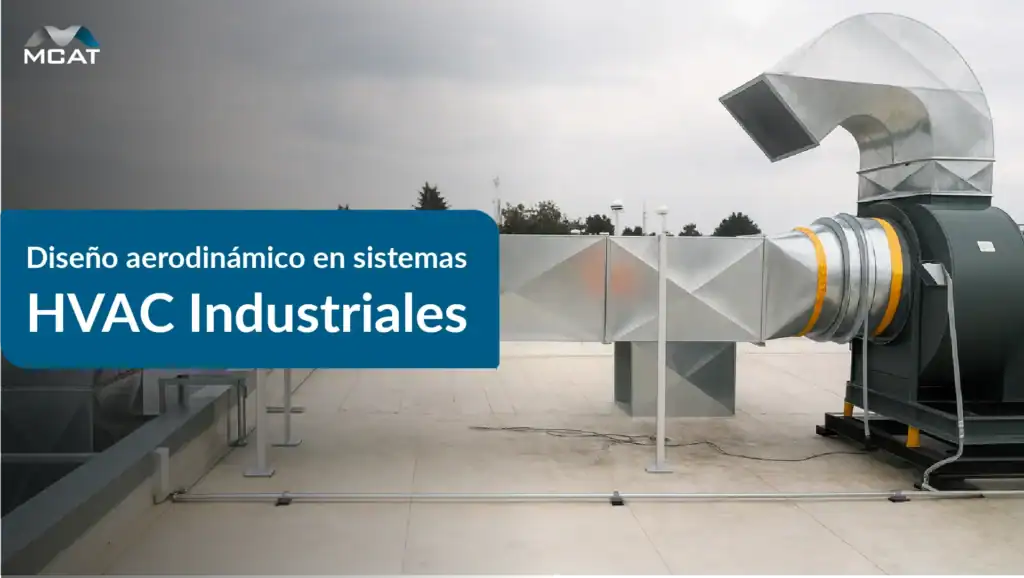 Sistema HVAC industrial con diseño aerodinámico que optimiza el flujo de aire y reduce la pérdida de carga para mayor eficiencia energética.